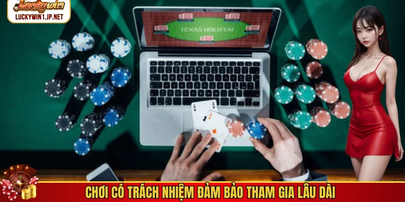 Chơi có trách nhiệm đảm bảo tham gia lâu dài