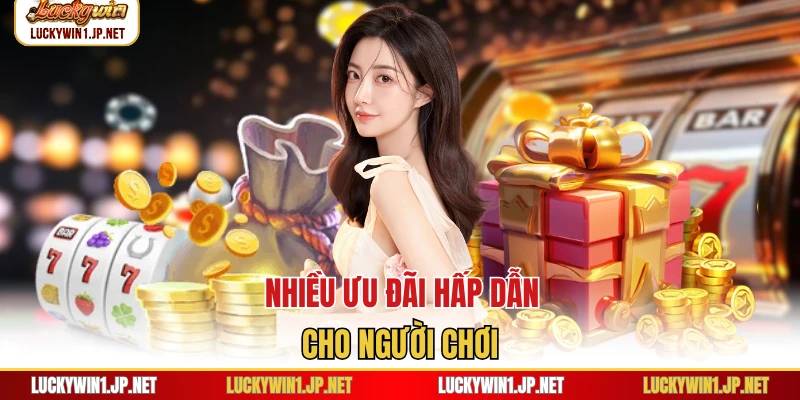 Nhiều ưu đãi hấp dẫn cho người chơi